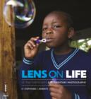 Lens on Life : Documenting Your World Through Photography - Book
