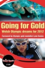 Going For Gold : Welsh Olympic Dreams for 2012 - Book