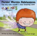 Fartin Martin Sidebottom : The Boy Who Couldn't Stop Breaking Wind - Book