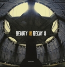 Beauty in Decay Ii : Urbex - Book