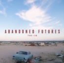 Abandoned Futures : A Journey to the Posthuman World - Book