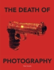 The Death of Photography : The Shooting Gallery - Book