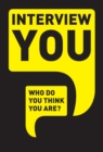 Interview You : Who Do You Think You Are? - Book