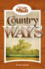 Country Ways : A Rural Community Through the Centuries - Book