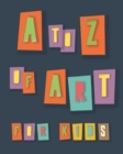 A to Z of Art for Kids - Book