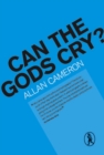 Can the Gods Cry? - eBook