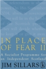 In Place of Fear II : A Socialist Programme for an Independent Scotland - eBook
