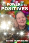 The Power Of The Positives : Beyond Positive Psychology, Positive Thinking & Positive Vibes - Book