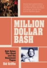 Million Dollar Bash : Bob Dylan, The Band and the Basement Tapes. Revised and updated edition - Book