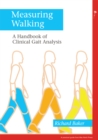 Measuring Walking : A Handbook of Clinical Gait Analysis - eBook