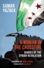 A Woman in the Crossfire : Diaries of the Syrian Revolution - Book