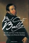 Bel Canto Bully : The Life and Times of the Legendary Opera Impresario Domenico Barbaja - Book