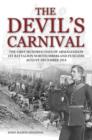 The Devil's Carnival : The First Hundred Days of Armageddon 1st Battalion Northumberland Fusiliers August - December 1914 - Book