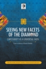 Seeing New Facets of the Diamond : Christianity as a Universal Faith: Essays in Honour of Kwame Bediako - eBook