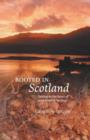 Rooted in Scotland : Getting to the Heart of Your Scottish Heritage - Book