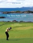 The Nine-Holer Guide : Scotland's Nine-Hole Golf Courses - Book