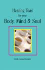 Healing Teas for your Body, Mind & Soul - eBook