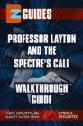 Professor Layton & The Last Spectre's Call : Walkthrough guide - eBook