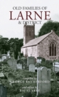 Old Families of Larne and District - eBook