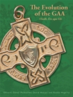 The Evolution of the GAA : Ulaidh, Eire agus Eile - eBook