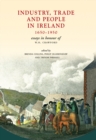 Industry, Trade and People in Ireland, 1650-1950 : Essays in honour of W.H. Crawford - eBook