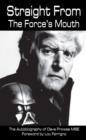 Straight From The Force's Mouth : The Autobiography of Dave Prowse - eBook