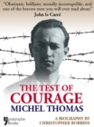The Test Of Courage: Michel Thomas : A Biography Of The Holocaust Survivor And Nazi-Hunter By Christopher Robbins - eBook