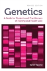 Genetics, revised edition : A Guide for Students and Practitioners of Nursing and Health Care - Book