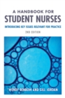 A Handbook for Student Nurses, second edition : Introducing Key Issues Relevant for Practice - eBook