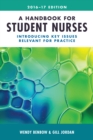 A Handbook for Student Nurses, 2016-17 edition : Introducing key issues relevant for practice - eBook