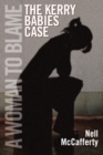 The Kerry Babies Case: A Woman to Blame - eBook
