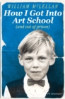 How I Got Into Art School (and out of prison) - eBook