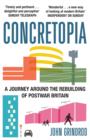 Concretopia: A Journey around the Rebuilding of Postwar Britain - Book