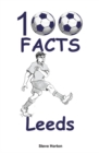 100 Facts - Leeds - Book
