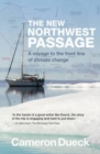 The New Northwest Passage : A Voyage to the Front Line of Climate Change - Book