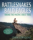 Rattlesnakes and Bald Eagles : Hiking the Pacific Crest Trail - Book