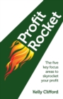 Profit Rocket : The Five Key Focus Areas to Skyrocket Your Profit - Book