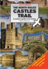 North Wales Castles Trail, The - A Walker's Guide to 22 Castles - Book