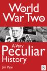 World War Two, A Very Peculiar History - eBook
