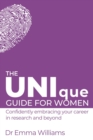 The UNIque Guide for Women : Confidently embracing your career in research and beyond - eBook