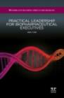 Practical Leadership for Biopharmaceutical Executives - eBook