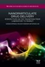 Nanoparticulate Drug Delivery : Perspectives on the Transition from Laboratory to Market - eBook