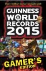 GUINNESS WORLD RECORDS 2015 GAMER'S EDITION - eBook