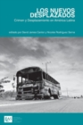Los Nuevos Desplazados : Crimen y Desplazamiento en America Latina - Book