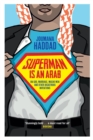 Superman is an Arab : On God, Marriage, Macho Men and Other Disastrous Inventions - Book