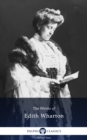 Delphi Collected Works of Edith Wharton (Illustrated) - eBook