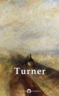 Delphi Collected Works of J. M. W. Turner (Illustrated) - eBook