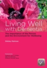 Living Well with Dementia : The Importance of the Person and the Environment for Wellbeing - Book