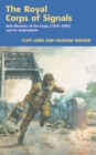 The Royal Corps of Signals : Unit Histories of the Corps (1920-2001) and its Antecedents - eBook