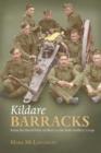 Kildare Barracks : From the Royal Field Artillery to the Irish Artillery Corps - eBook